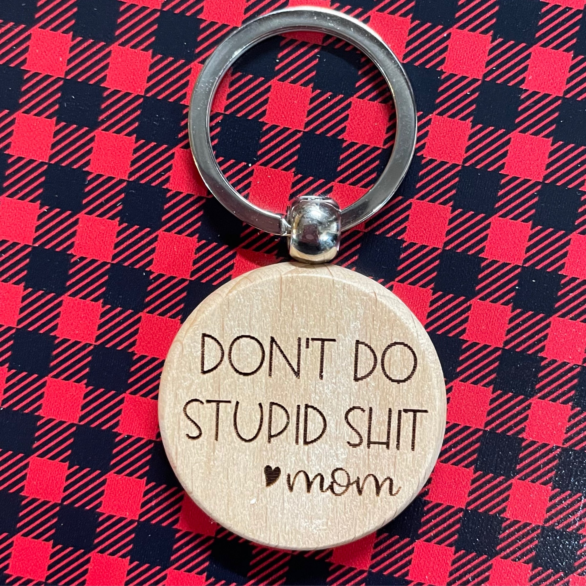 Don't Do Stupid SHIT keychain – Willow Street Designs, LLC